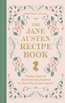 The Jane Austen Recipe Book - Robert Tuesley Anderson - 9780600639800