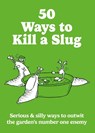 50 Ways to Kill a Slug - Sarah Ford - 9780600639879