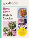 GOOD FOOD Best Ever Batch Cooks - Good Food - 9780600640325