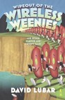 Wipeout of the Wireless Weenies - LUBAR,  David - 9780606372961