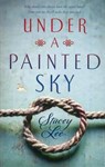 Under a Painted Sky - LEE,  Stacey - 9780606383912