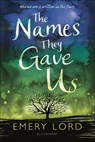 The Names They Gave Us - LORD,  Emery - 9780606410762