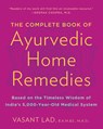 The Complete Book of Ayurvedic Home Remedies - Vasant Lad - 9780609802861