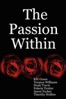 The Passion within - RM Green ; Terance Williams ; Noah Travis ; Felecia Trotter - 9780615155616