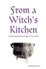 From a Witch's Kitchen - Beth Brown - 9780615185705