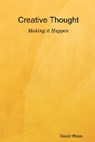 Creative Thought - Making it Happen - David Ross - 9780615187990