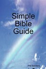 Simple Bible Guide - Phil Sanders - 9780615206684