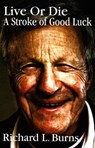 Live or Die - Richard L. Burns - 9780615235905