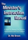 The Minister's Instruction Manual - Mel Brown - 9780615295398