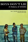 Boys Don't Lie: A History of Shoes - Moira McCormick - 9780615403946