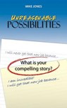 Unreasonable Possibilities - Mike Jones - 9780615415109