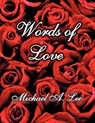 Words of Love - Michael A. Lee - 9780615438856