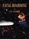 Fatal Boarding - E. R. Mason - 9780615477213