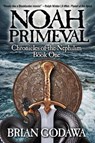 Noah Primeval - Brian Godawa - 9780615550787