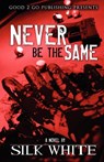 Never Be the Same - Silk White - 9780615630175