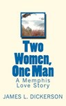 Two Women, One Man - DICKERSON,  James L. - 9780615631561