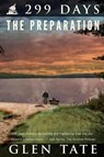 299 Days: The Preparation - TATE,  Glen - 9780615680682