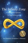 The Infinity Zone: A Transcendent Approach to Peak Performance - Matthew J. Pallamary ; Paul Mayberry - 9780615696911