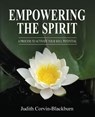 Empowering The Spirit: A Process to Activate Your Soul Potential - Judith Corvin-Blackburn - 9780615699110