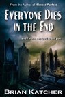 Everyone Dies in the End - Brian Katcher - 9780615710174