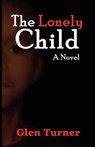 A Lonely Child a Novel - Glen Turner - 9780615746296