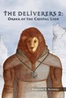 The Deliverers 2: Order of the Crystal Lion - Emily Hurst Pritchett - 9780615776590