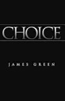 Choice - James Green - 9780615801940