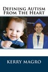 Defining Autism From The Heart - Kerry Magro - 9780615818108