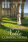 Mr. Darcy's Noble Connections: A Pride & Prejudice Variation - Abigail Reynolds - 9780615828640