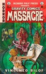 Gravity Comics Massacre - Vincenzo Bilof - 9780615843384