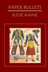 Paper Bullets - Julie Kane - 9780615879031