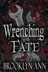 Wrenching Fate - Brooklyn Ann - 9780615934907