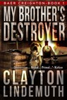 My Brother's Destroyer - Clayton Lindemuth - 9780615938240