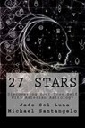 27 Stars: Discovering Your True Self With Asterian Astrology - Jade Sol Luna - 9780615949307