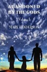 Abandoned by the Gods - HENDERSON,  Mark - 9780615976075