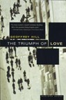 The Triumph of Love - Geoffrey Hill ; Clint Hill ; Napolean Hill - 9780618001835