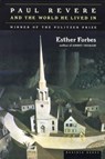 PAUL REVERE & THE WORLD HE LIV - Esther Hoskins Forbes - 9780618001941