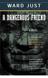 A Dangerous Friend - JUST,  Ward S. - 9780618056705