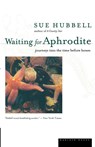Waiting for Aphrodite - Sue Hubbell - 9780618056842