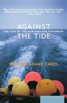 Against the Tide - Richard Adams Carey - 9780618056989