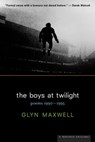 Boys at Twilight Pa - Glyn Maxwell ; Maxwell - 9780618064144