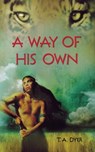 A Way of His Own - T. A. Dyer - 9780618131327