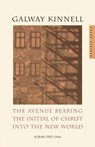 The Avenue Bearing the Initial of Christ Into the New World - Galway Kinnell - 9780618219124