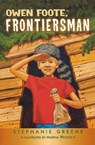 Owen Foote, Frontiersman - Stephanie Greene - 9780618246205