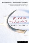 RIVER THIEVES - Michael Crummey - 9780618340712