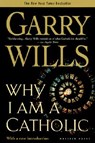 Why I Am a Catholic - Garry Wills - 9780618380480