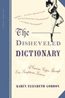 The Disheveled Dictionary - Karen Elizabeth Gordon - 9780618381968