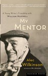 My Mentor - Alec Wilkinson - 9780618382699