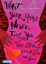 What Your Mama Never Told You: True Stories about Sex and Love - Tara Roberts - 9780618646364