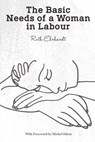 The Basic Needs of a Woman in Labour - Michel Odent - 9780620660280
